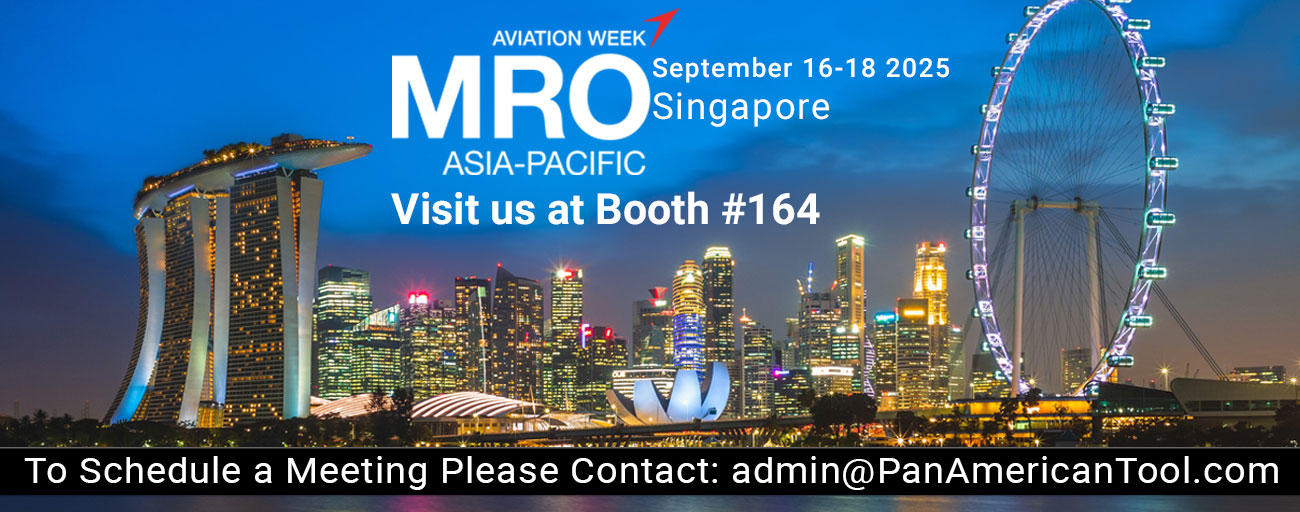 Aviation Week MRO Asia-Pacific September 16-18, 2025. Singapore. Visit Pan American Tool at booth #164